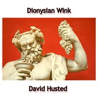 David Husted - Dionysian Wink