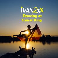IVAN 2X - Dancing at Sunset King