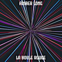 Amber Long - La Boule Rouge