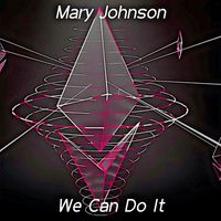 Mary Johnson - We Can Do It