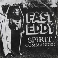 Fast Eddy - Spirit Commander