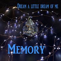 Memory - Dream a Little Dream of Me