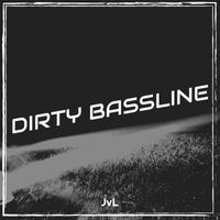 JVL - Dirty Bassline