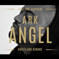 Arkangel - Light and Darkness Angels and Demons