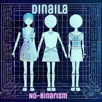 Dinaila - No Binarism