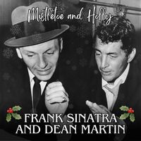 Frank Sinatra and Dean Martin - Mistletoe and Holly