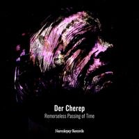Der Cherep - Remorseless Passing of Time