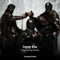 Engage Blue - Coronation Day (Remixes)