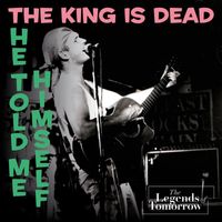 The Legends Of Tomorrow - The King is Dead (He Told Me Himself) ((Single Edit))