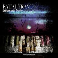 Fatal Frame - Disharmonic Matter