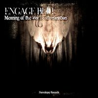 Engage Blue - Meaning of the War / Extermination