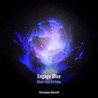 Engage Blue - Black Hole Birthday