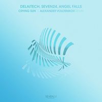 Seven24 and Delaitech - Crying Sun (Alexander Volosnikov Remix)