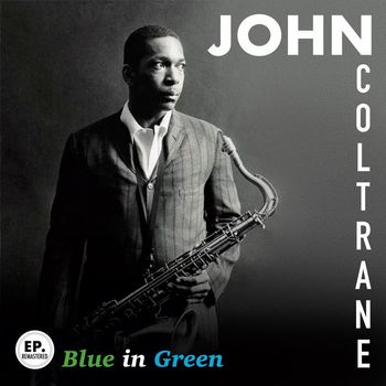 John Coltrane - Blue in Green (Remastered)