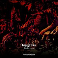 Engage Blue - The Eucharist