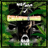 Dj D-Tox - Champion Sound