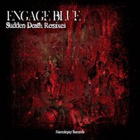 Engage Blue - Sudden Death (Remixes)