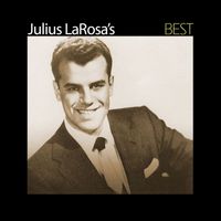 Julius LaRosa - Julia LaRosa's Best