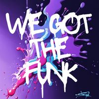 Feed The Fire - We Got the Funk