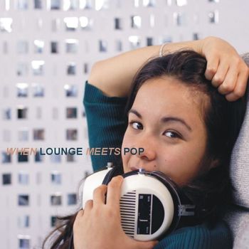 Various Artists - When Lounge Meets Pop
