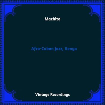 Machito - Afro-Cuban Jazz, Kenya (Hq Remastered 2023)