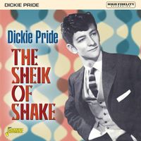 Dickie Pride - The Sheik of Shake