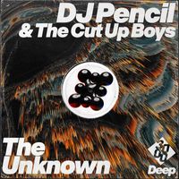 DJ Pencil & The Cut Up Boys - The Unknown