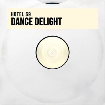 Hotel 69 - Dance Delight