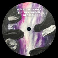 Miguel Palhares - All Day Poison