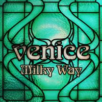 Venice - Blame It On The Milky Way