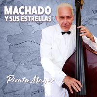 Machado y Sus Estrellas - Pirata Mayor