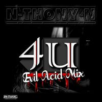 N-Thony-N - 4U (Evil Acid Mix)