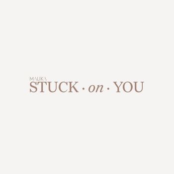 Malika - Stuck On You (Explicit)