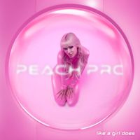 Peach PRC - Like A Girl Does