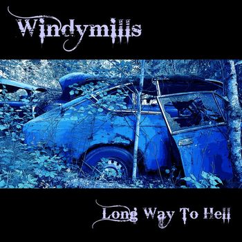Windymills - Long Way To Hell