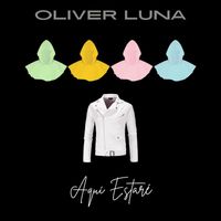 Oliver Luna - Aquí Estaré