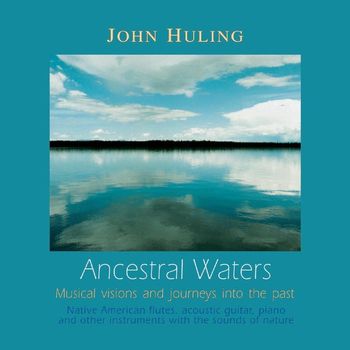 John Huling - Ancestral Waters