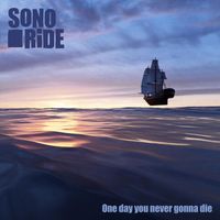 Sonoride - One Day You Never Gonna Die