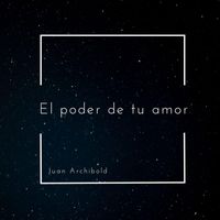 Juan Archibold - El poder de tu amor (Instrumental)