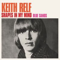Keith Relf - Shapes in My Mind / Blue Sands
