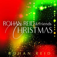 Rohan Reid - Rohan Reid & Friends Christmas