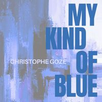 Christophe Goze - My Kind Of Blue