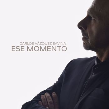 Carlos Vazquez Savina - Ese Momento