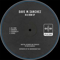 Dave M.Sanchez - In A Row EP