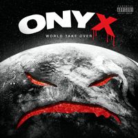 Onyx - World Take Over (Explicit)