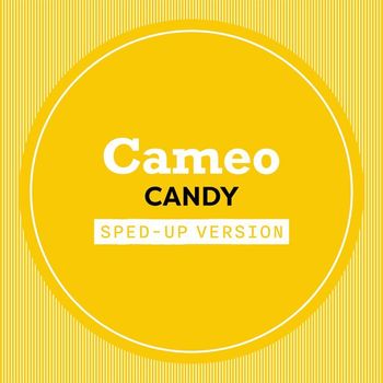 Cameo - Candy (Sped Up)