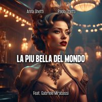 Anna Ghetti and Paolo Ghetti featuring Gabriele Mirabassi - La Più Bella Del Mondo