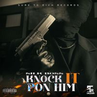 Silk Boss - Knock It Pon Him (Explicit)