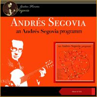 Andrés Segovia - An Andrés Segovia Program (Album of 1952)