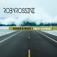 Roby Rossini - Verso Il Mare (Sweet Harmony)